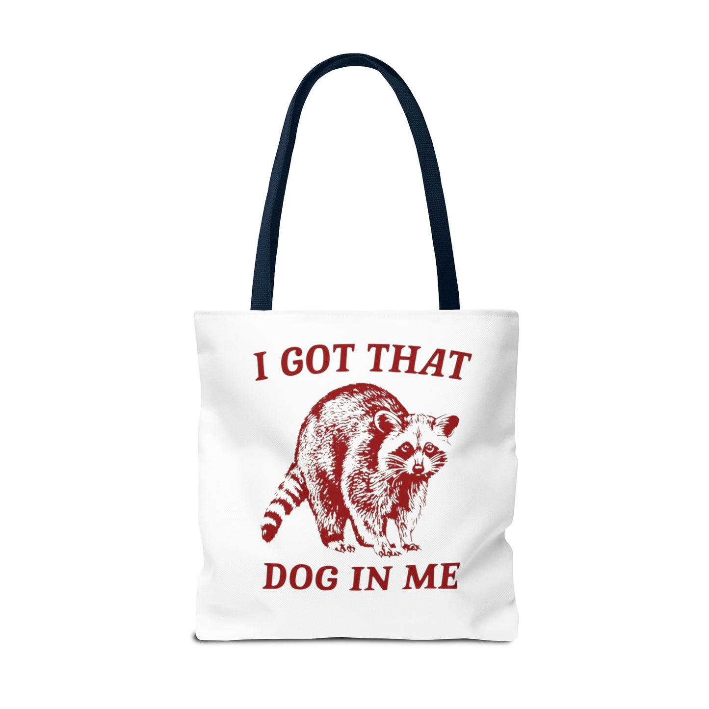 I Got That Dog In Me Meme Tote Bag