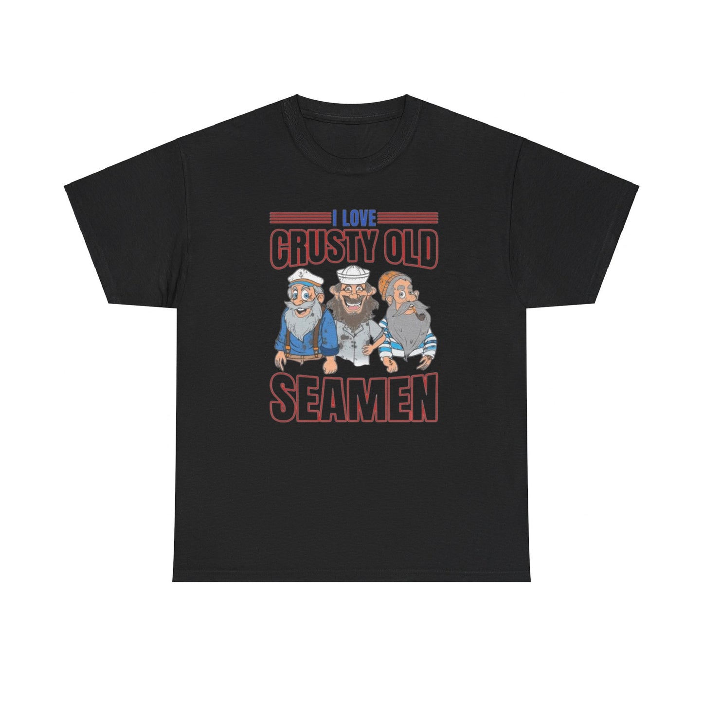 I Love Crusty Old Seamen Tee Unisex Shirt