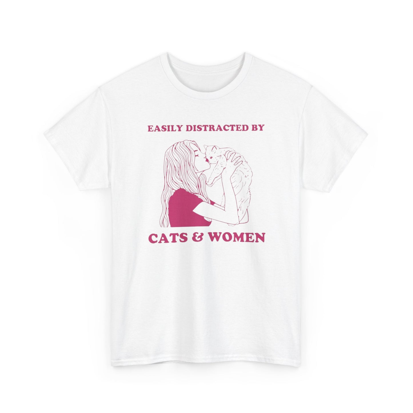 Easily Distracted By Cats And Women Tee Unisex Shirt