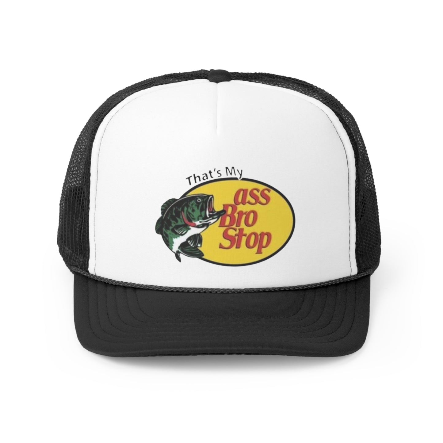 Thats my Ass Bro Stop Trucker Hat, Funny Hat, Funny Gifts, Gifts for Him, Fathers Day, Christmas, Birthday, Fun Gifts, Dad Hat, Fishing