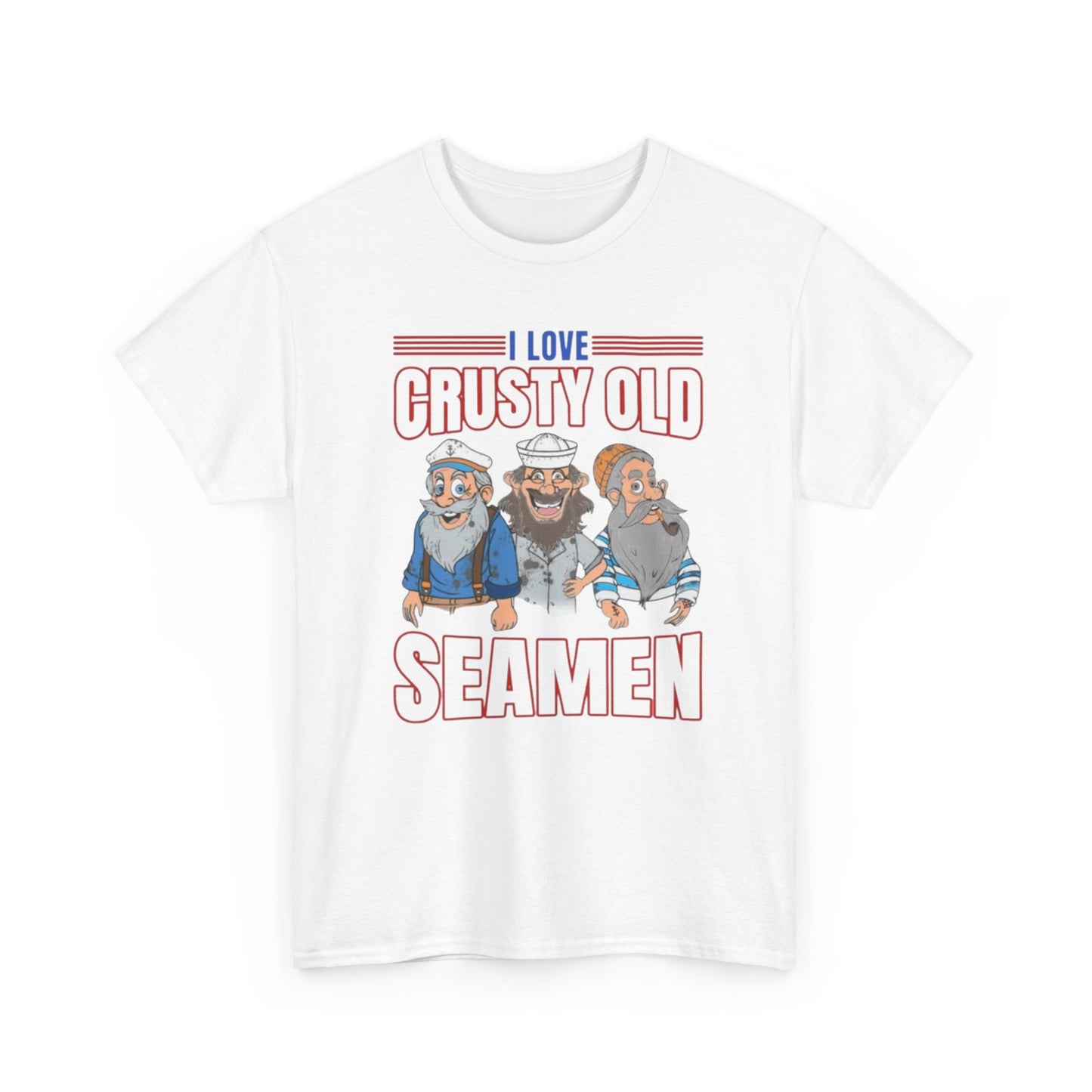 I Love Crusty Old Seamen Tee Unisex Shirt