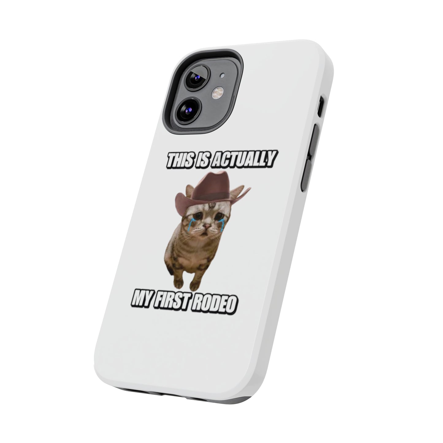 This Is Actually My First Rodeo Tough Phone Cases