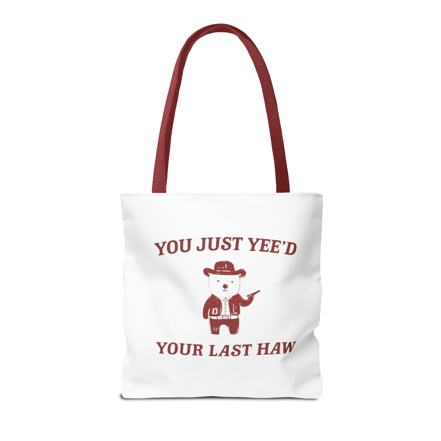 You Just Yee'd Your Last Haw Meme Tote Bag