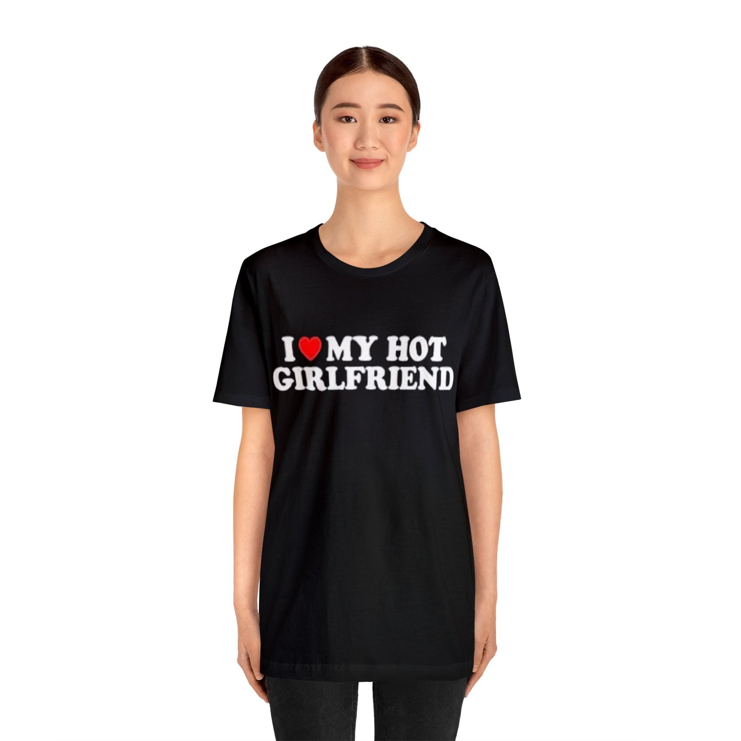 I Love My Hot Girlfriend GF I Heart My Hot Girlfriend Black T-Shirt