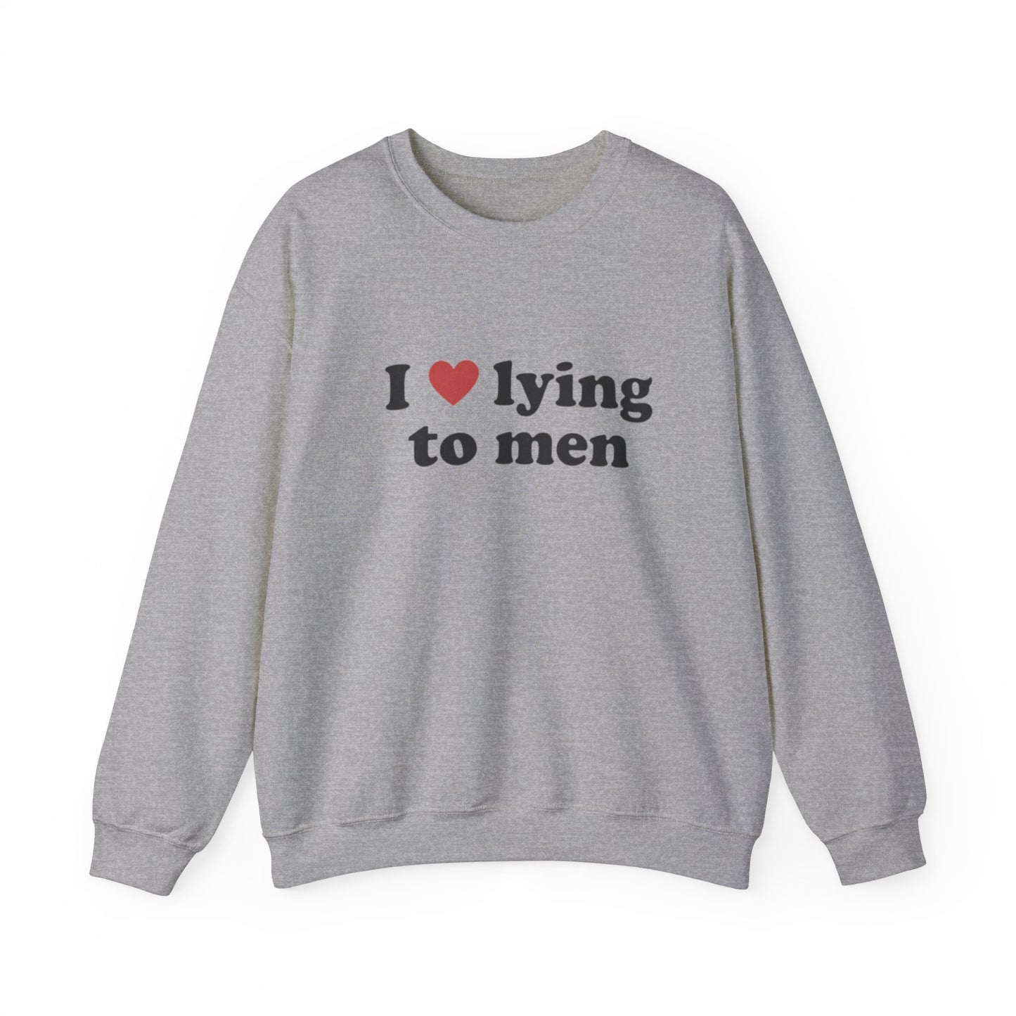 I Love Lying To Men Unisex Crewneck Sweatshirt