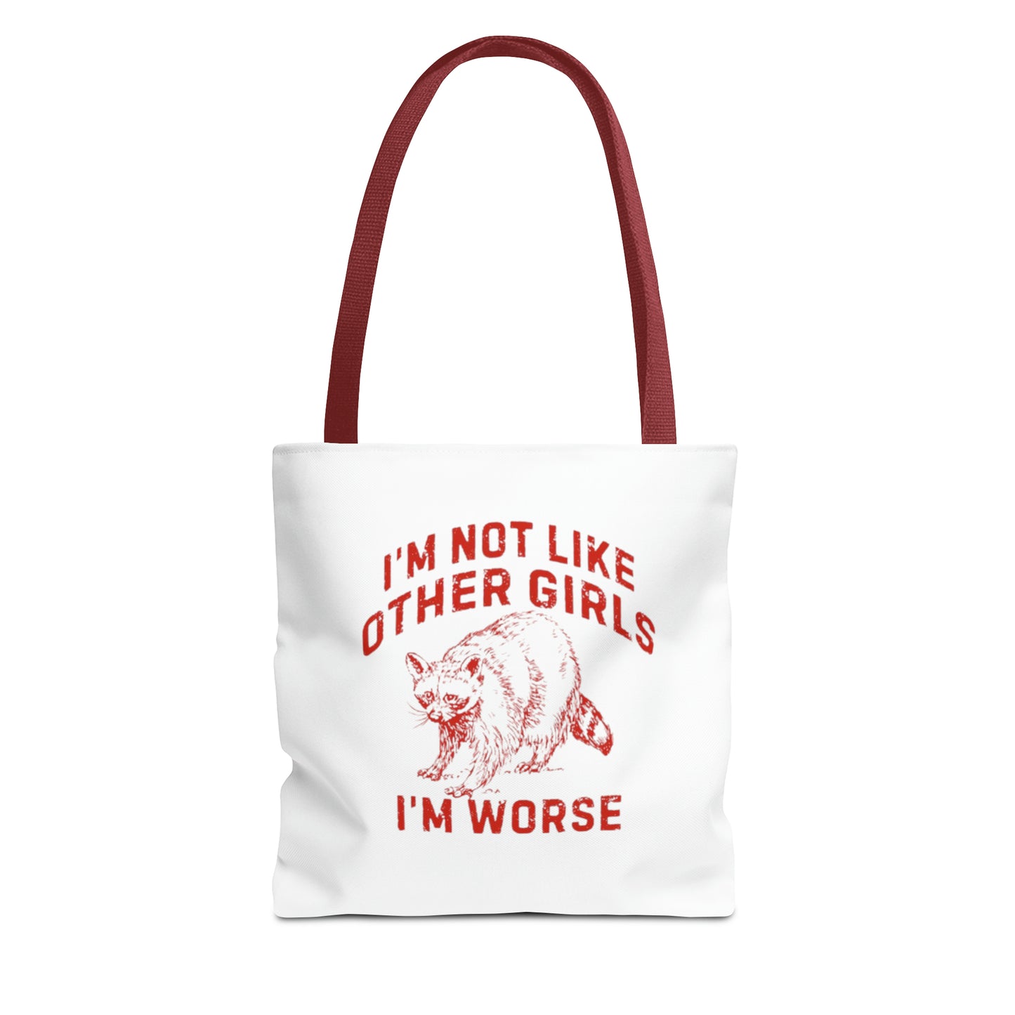 I'm Not Like Other Girls I'm Worse Meme Tote Bag