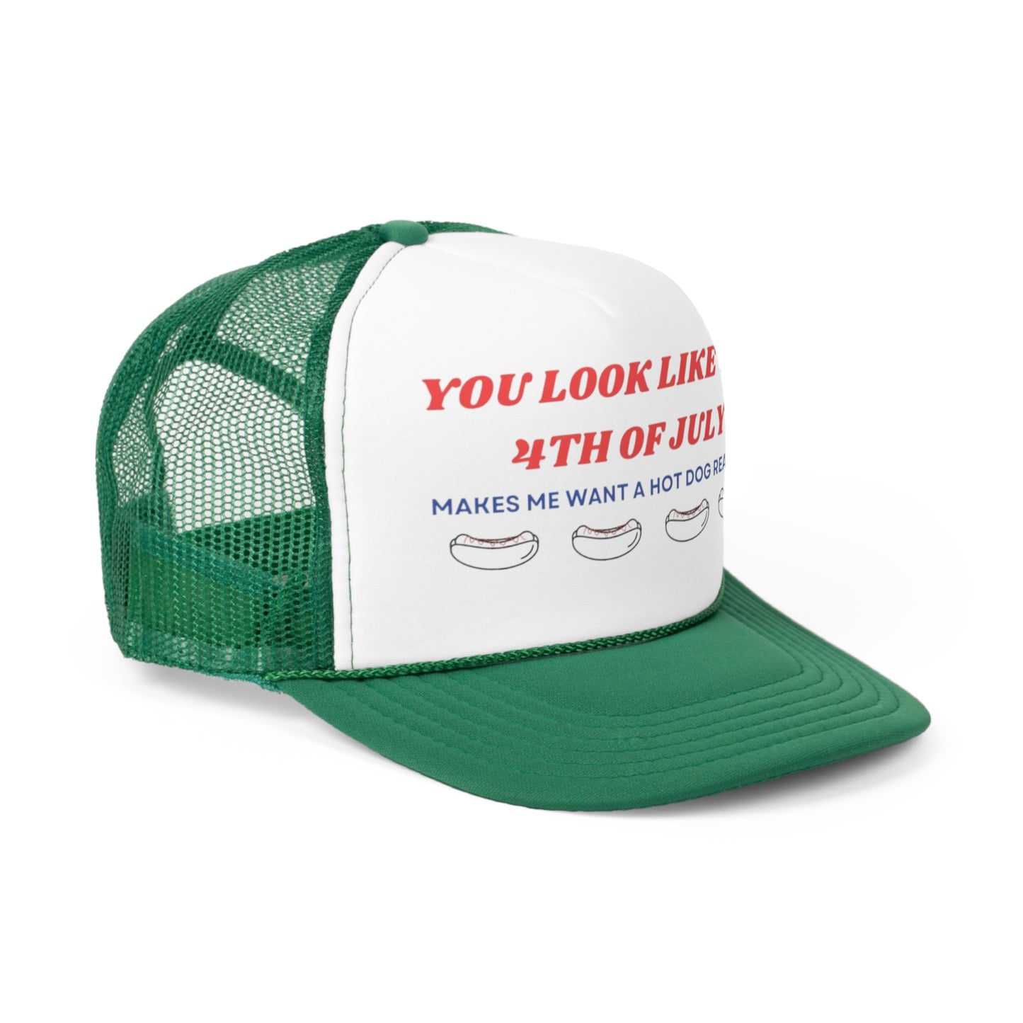 You Look Like The Fourth Of July, Makes Me Want A Hotdog Real Bad Trucker Hat, Funny Hats, Gift Hat, Parody Trucker Hat, Trendy Hats, Meme Hat