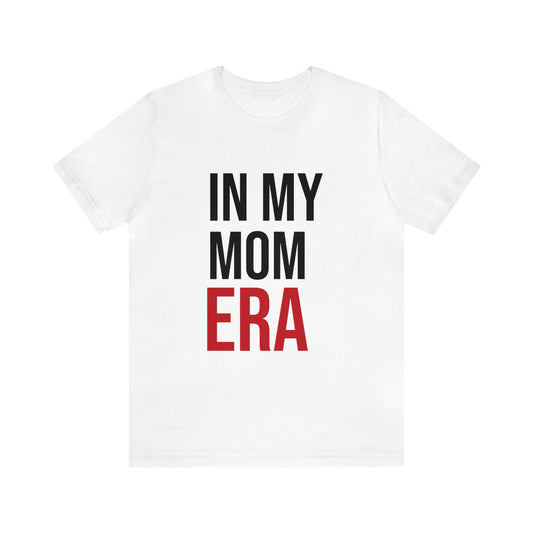 In My Mom Era Unisex Adult T-shirt