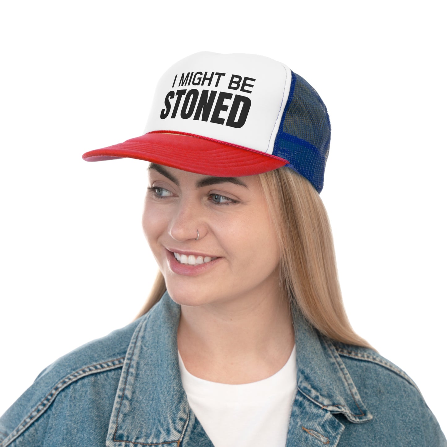 I Might Be Stoned Trucker Hat