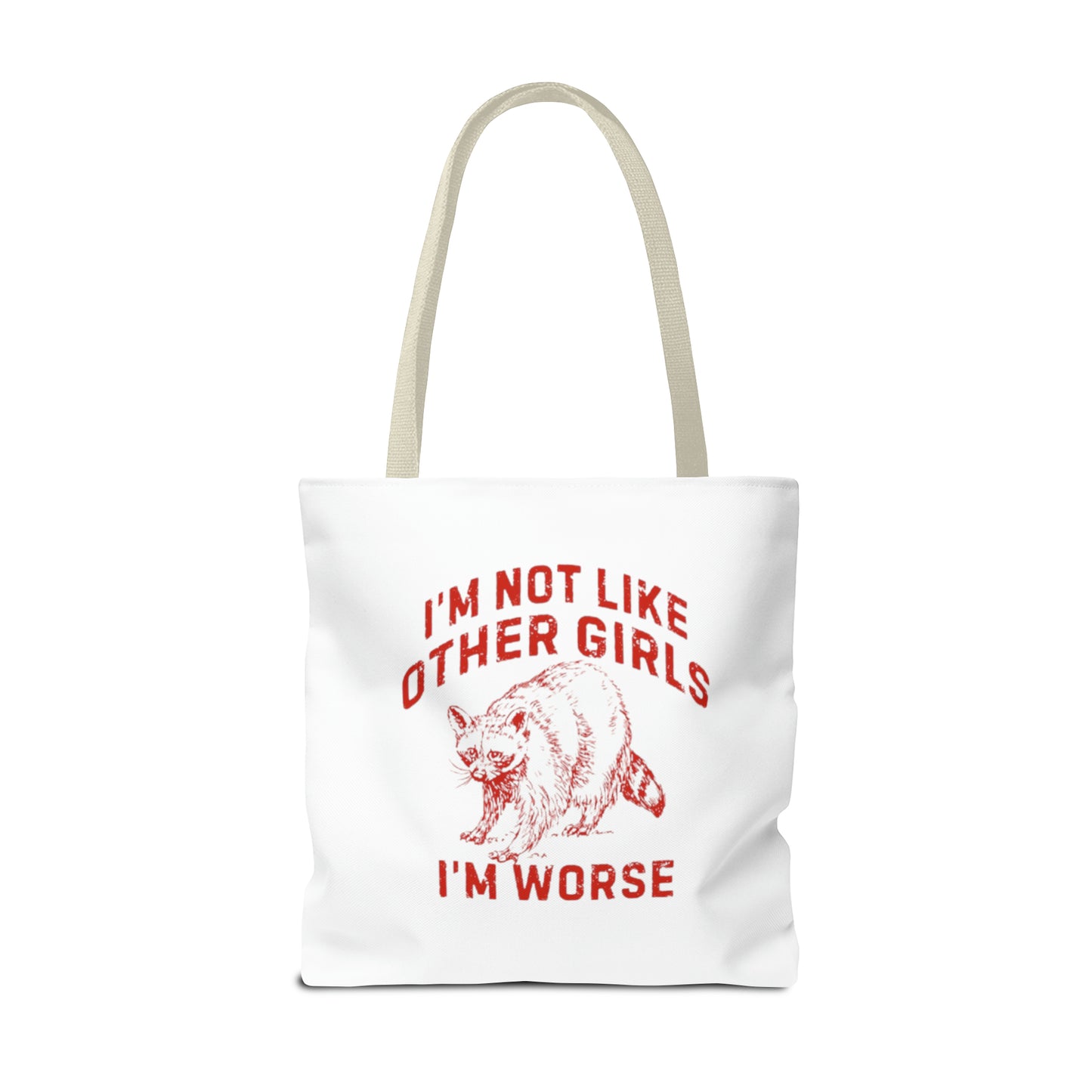 I'm Not Like Other Girls I'm Worse Meme Tote Bag