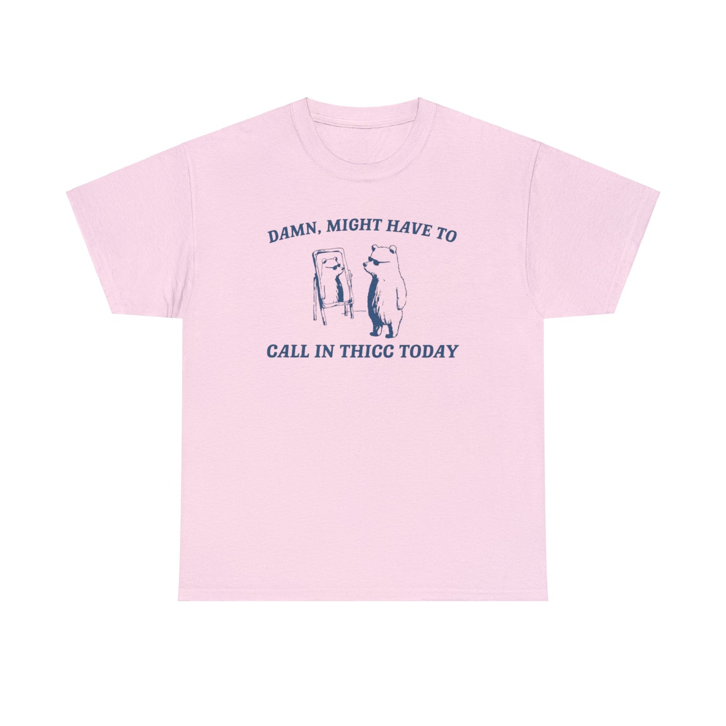 Damn Might Have To Call In Thick Today T Shirt Unisex, Softcore Fairy Mental Health Comfy Tee, Tiktok Viral Cute Animals