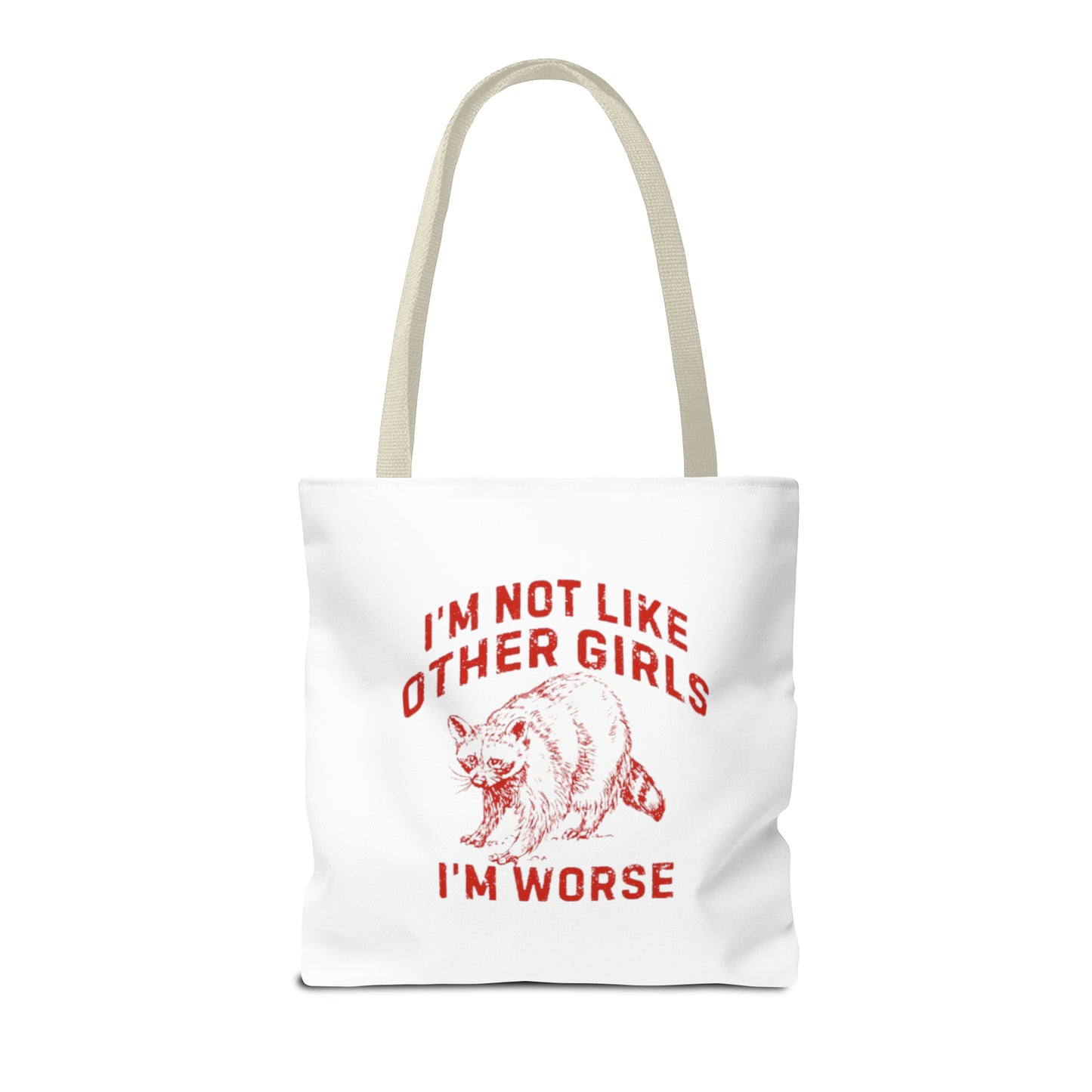 I'm Not Like Other Girls I'm Worse Meme Tote Bag