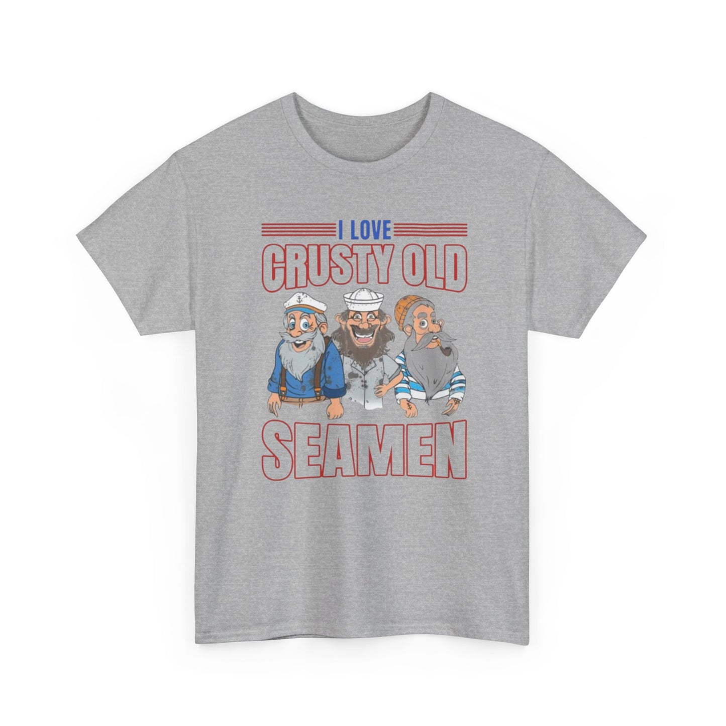 I Love Crusty Old Seamen Tee Unisex Shirt