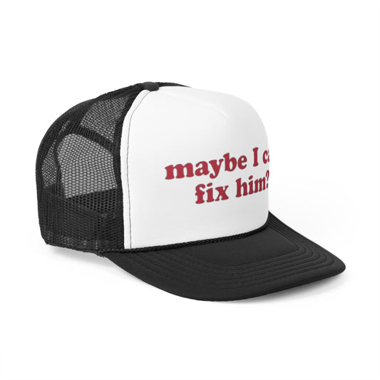 Maybe I Can Fix Him Trucker Hat, Funny Hats, Gift Hat, Parody Trucker Hat, Trendy Hats, Meme Hat