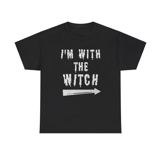 I'm With The Witch Tee Unisex Shirt