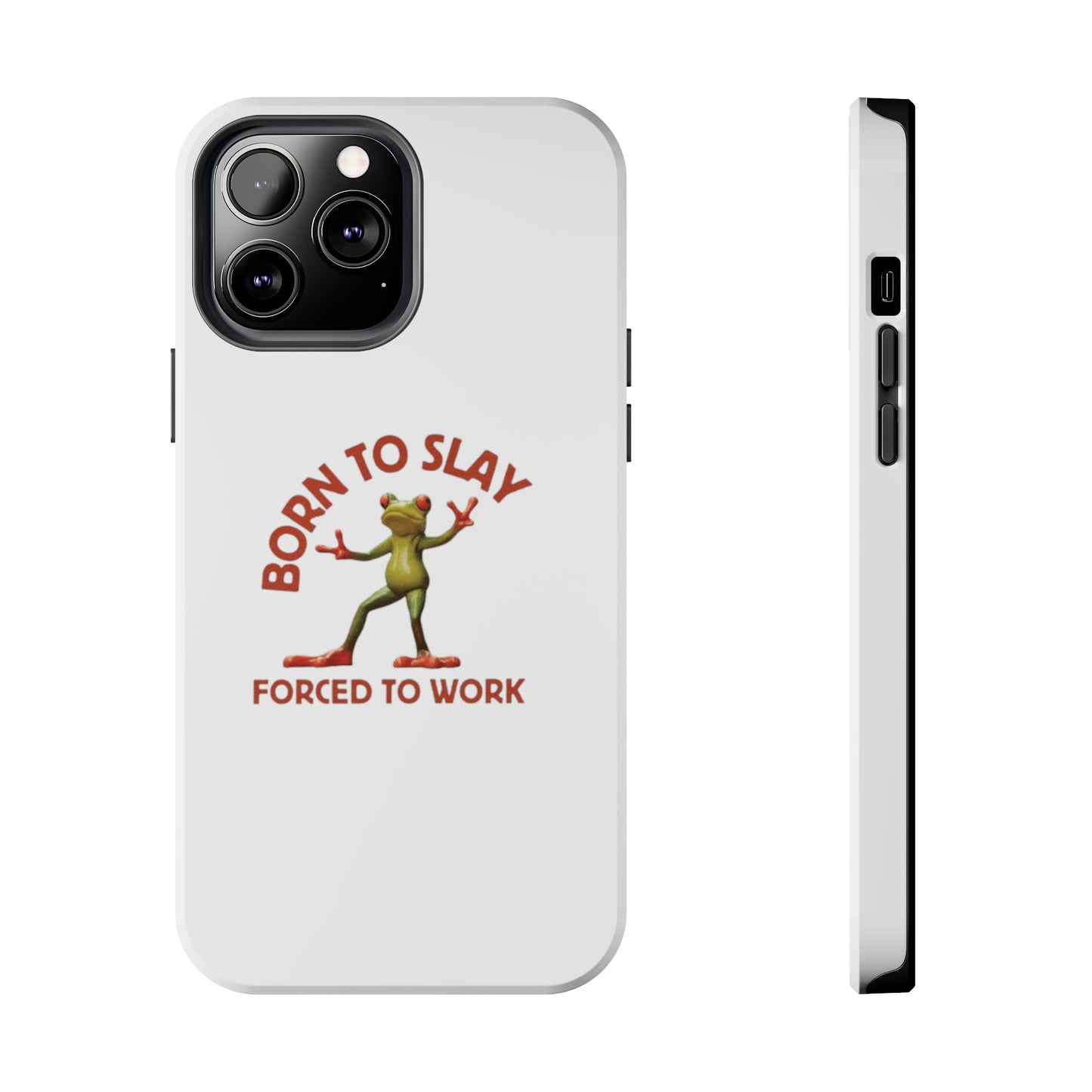 Born To Slay Forced To Work Tough Phone Cases