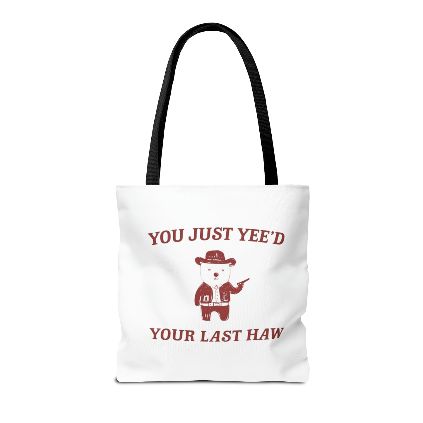 You Just Yee'd Your Last Haw Meme Tote Bag