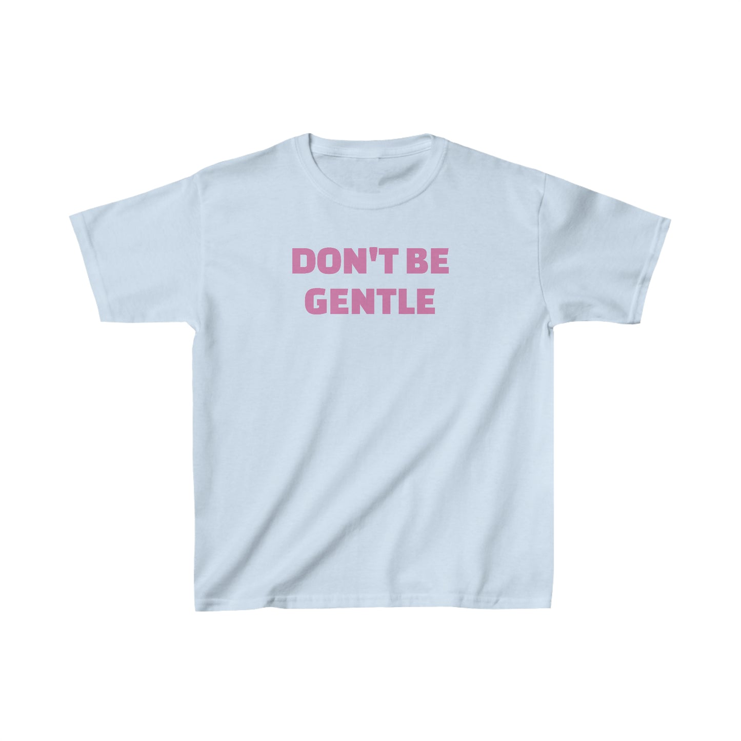 Don't Be Gentle 2000's Baby Tee