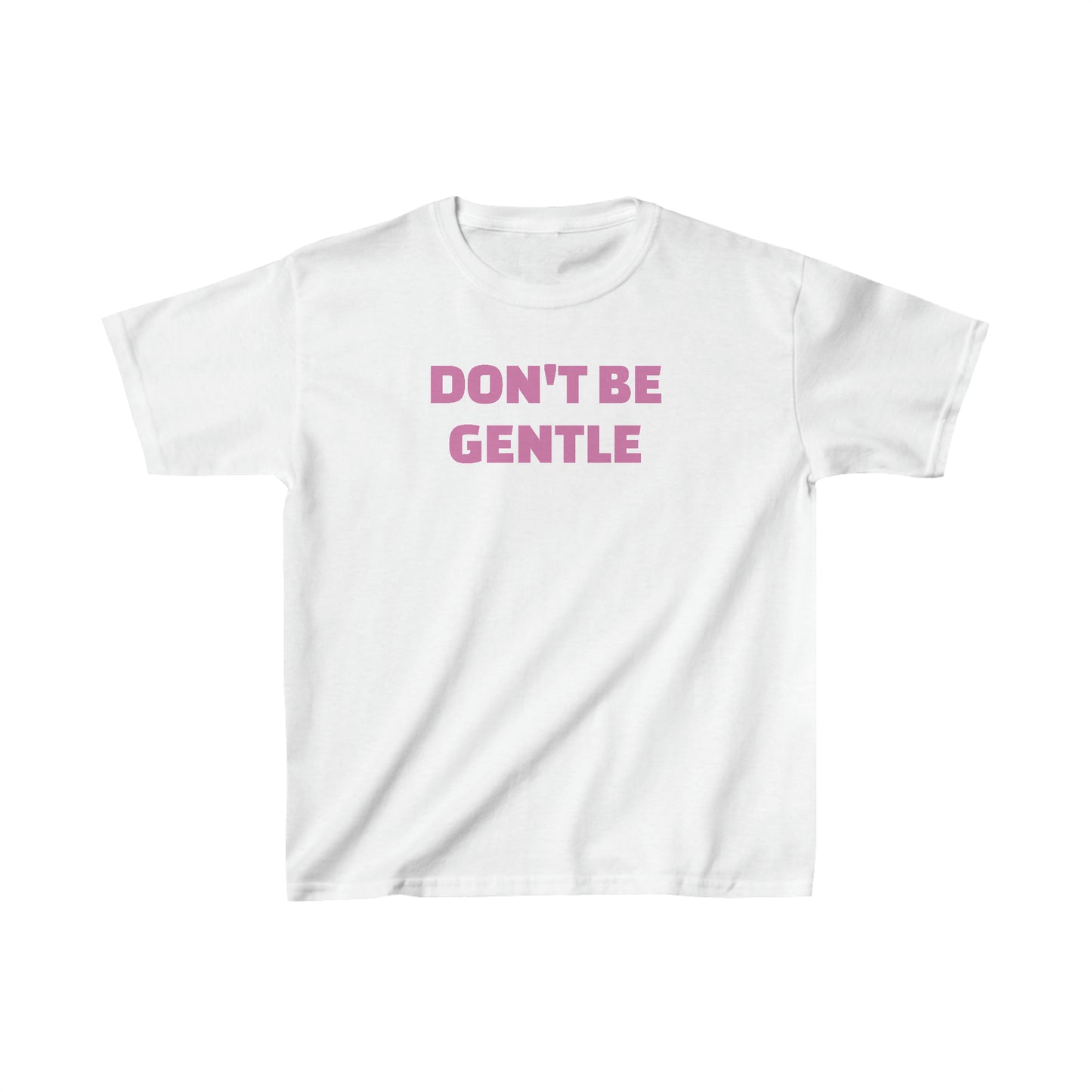 Don't Be Gentle 2000's Baby Tee