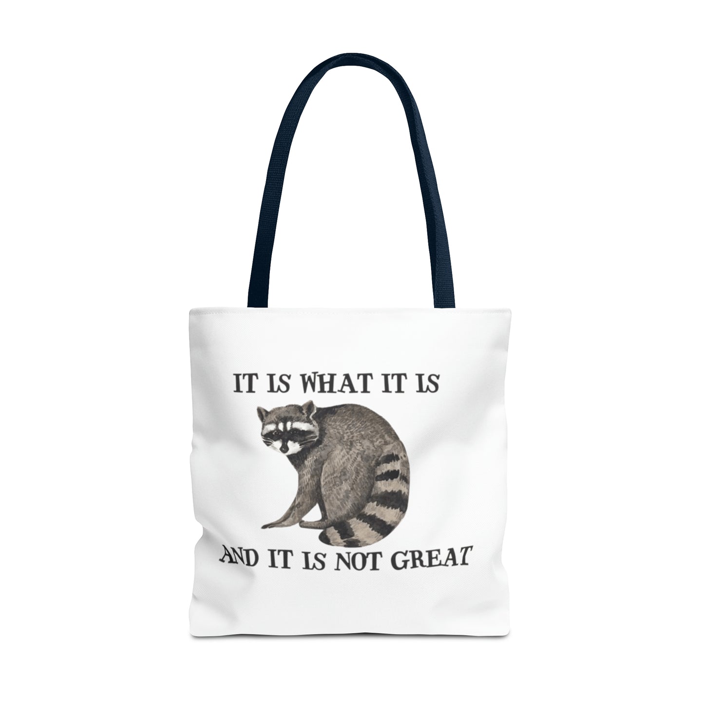 It Is What It Is And It Is Not Great Meme Tote Bag