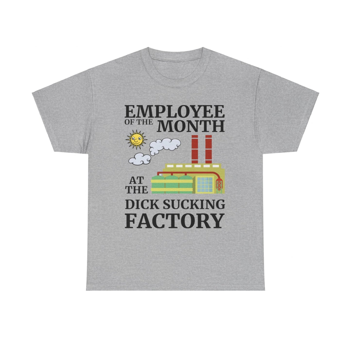 Employee Of The Month At The Dick Sucking Factory Tee Unisex Shirt