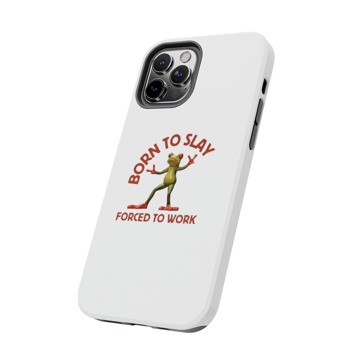 Born To Slay Forced To Work Tough Phone Cases