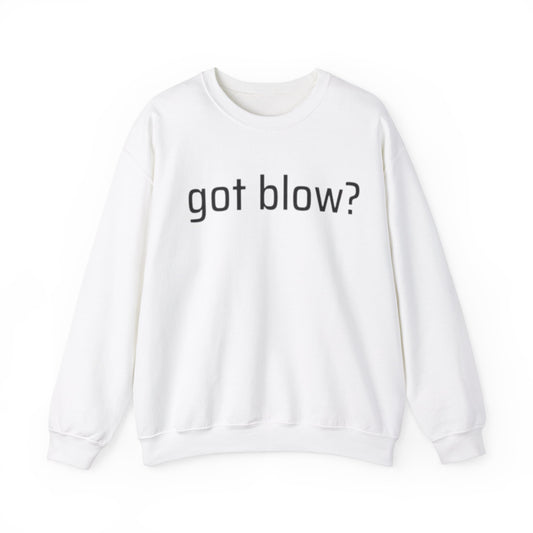 Got Blow? Unisex Crewneck Sweatshirt