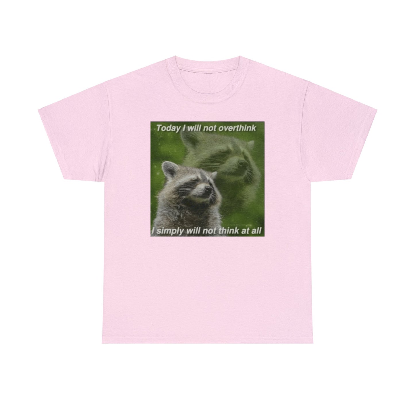 Today I Will Not Overthink, Simply Will Not Think At All , Possum Shirts, Cute Opossum Tee, Dank Meme Quote Shirt, Trash Panda Meme