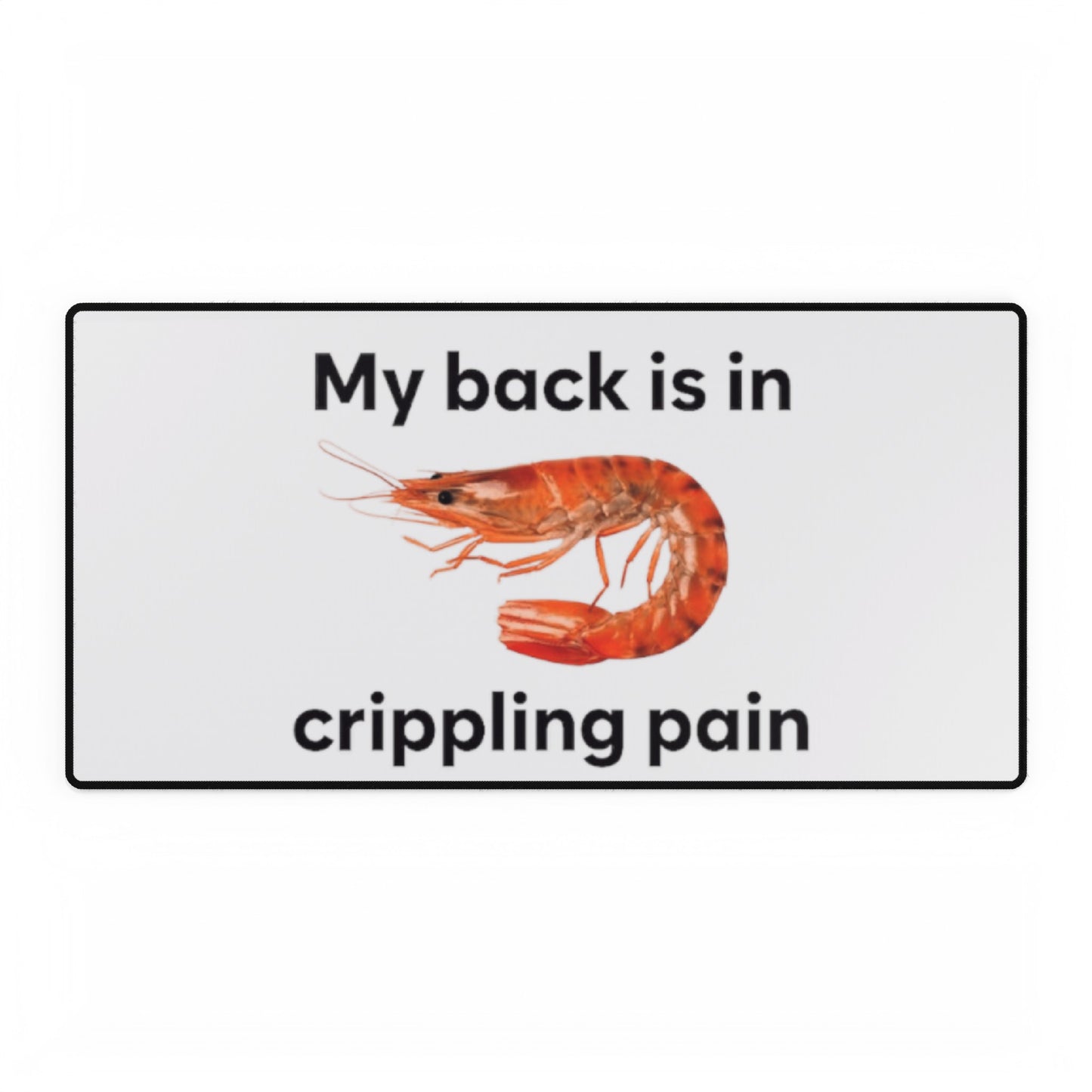 Crippling Back Pain Meme Desk Mats