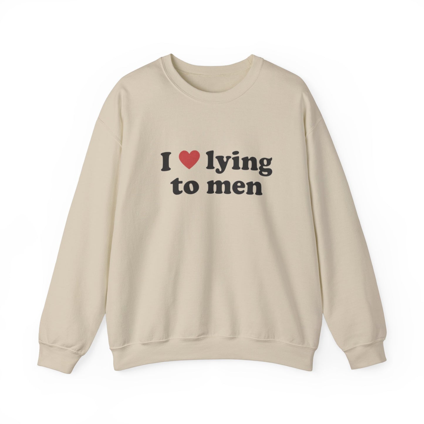 I Love Lying To Men Unisex Crewneck Sweatshirt