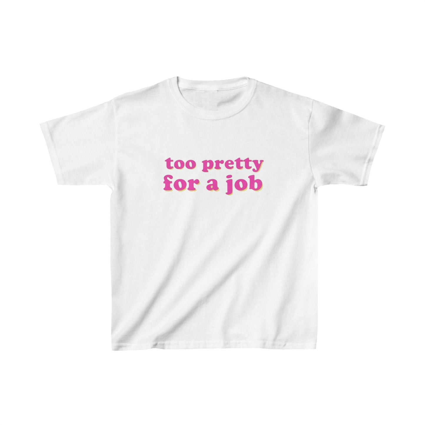 Too Pretty For A Job Baby Tee