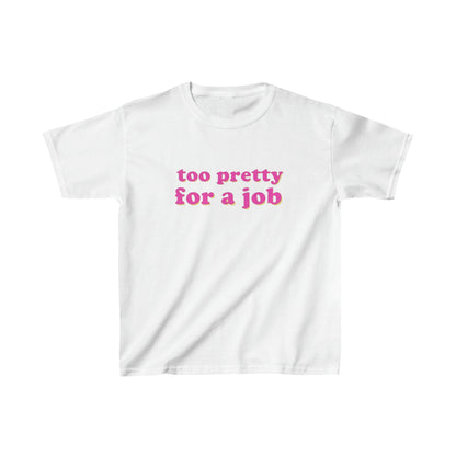 Too Pretty For A Job Baby Tee