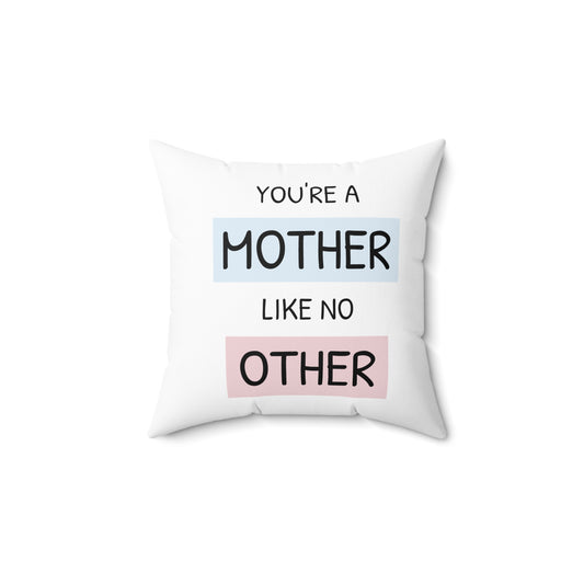 Your A Mother Like No Other Aesthetic Polyester Square Pillow