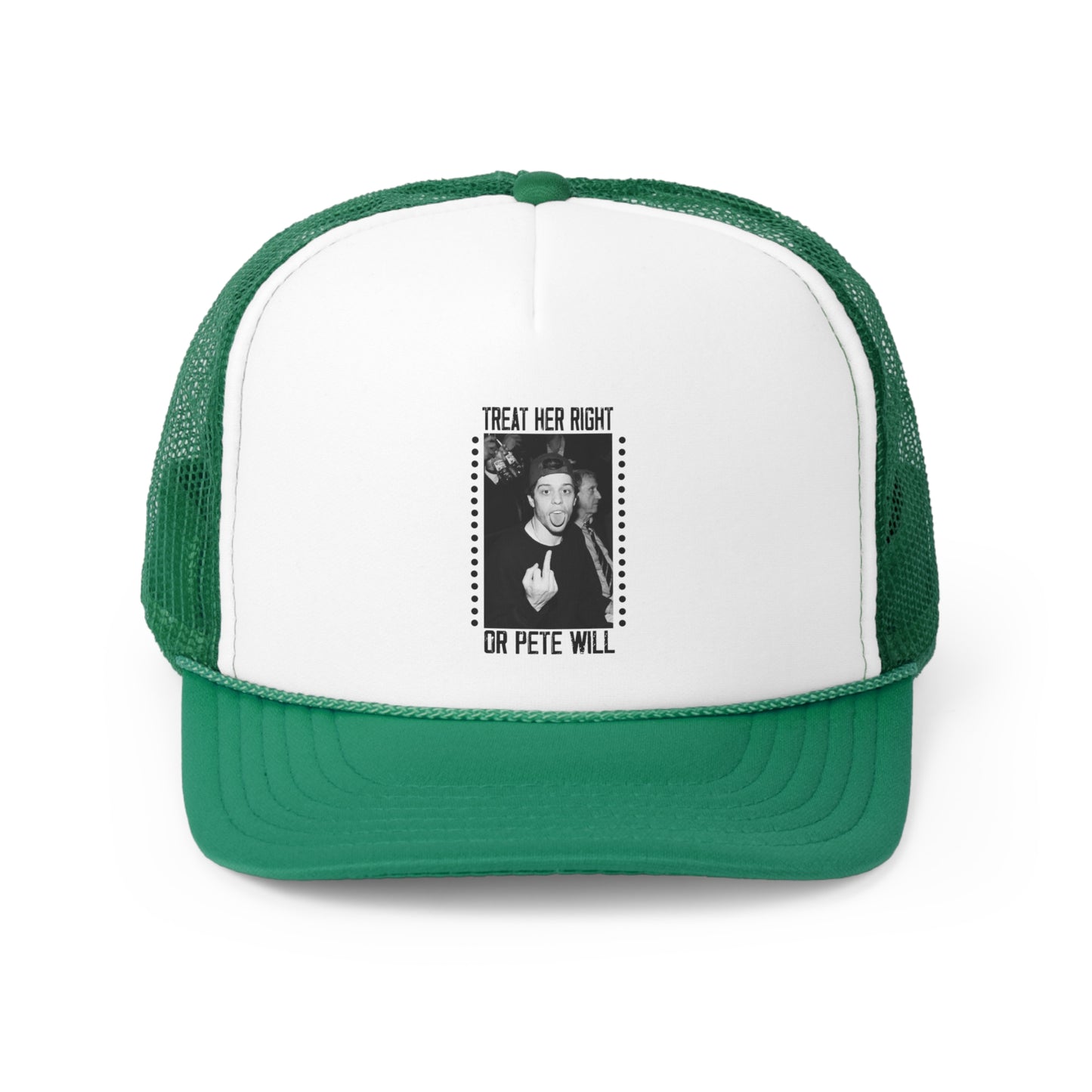 Treat Her Right Or Pete Will Trucker Hat, Funny Hats, Gift Hat, Parody Trucker Hat, Trendy Hats, Meme Hat