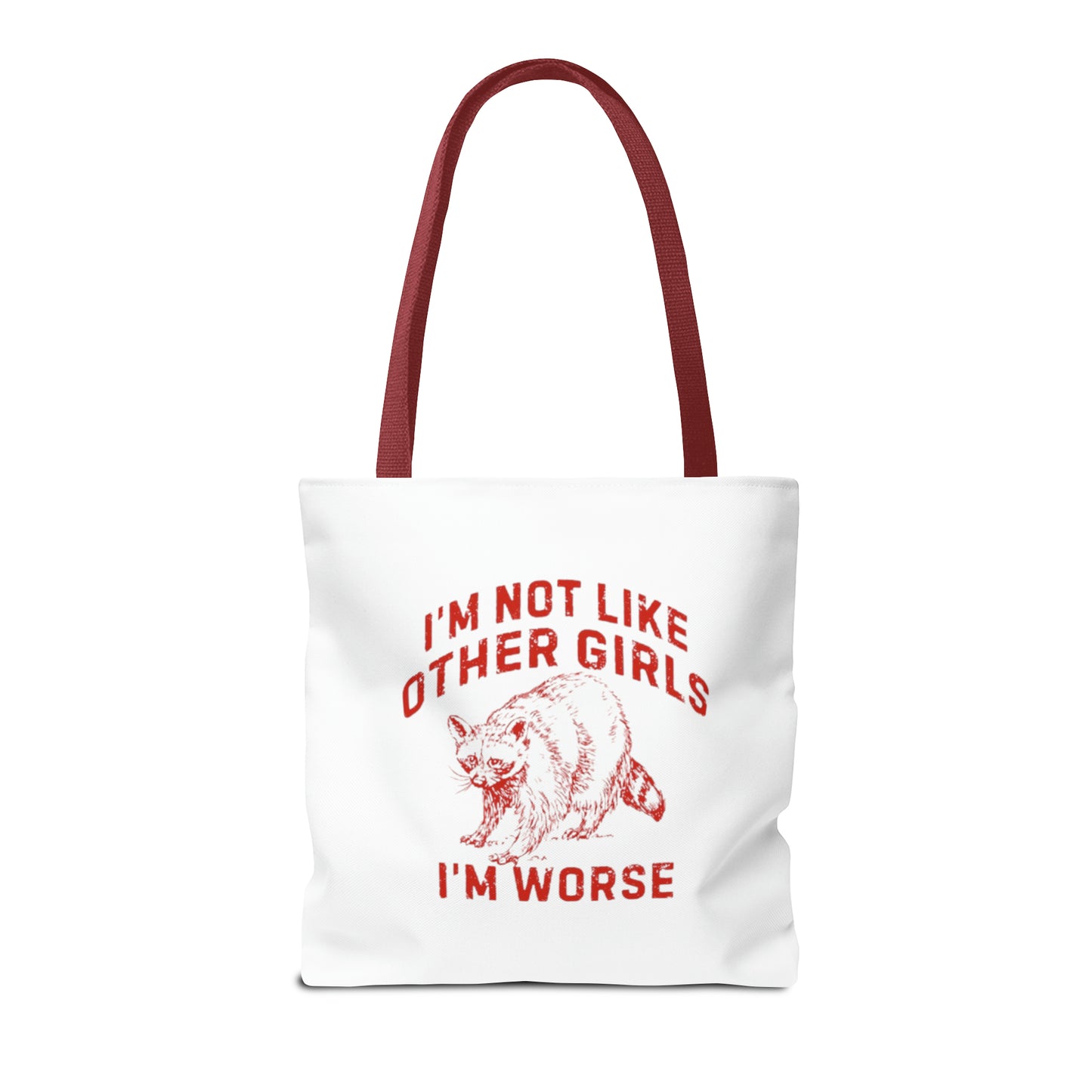 I'm Not Like Other Girls I'm Worse Meme Tote Bag