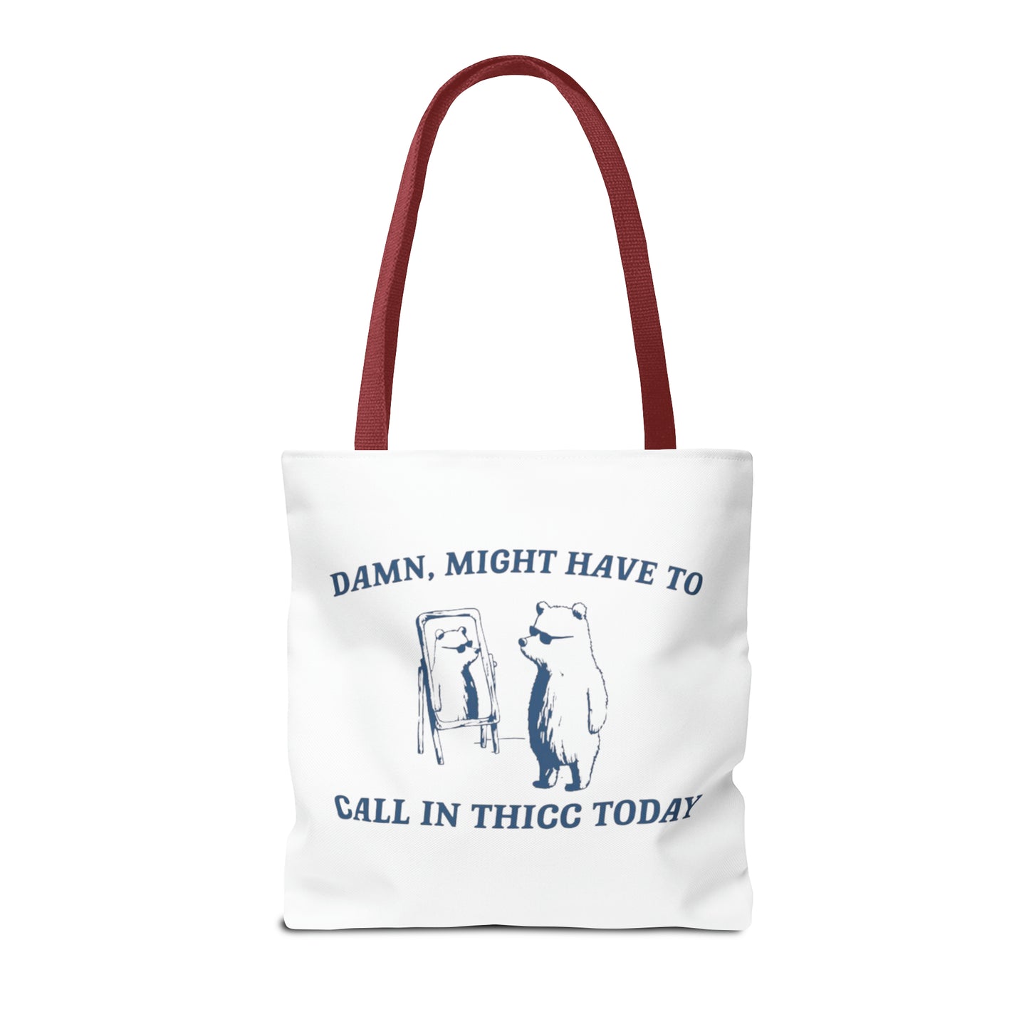 Damn Might Have To Call In Thick Today Meme Tote Bag