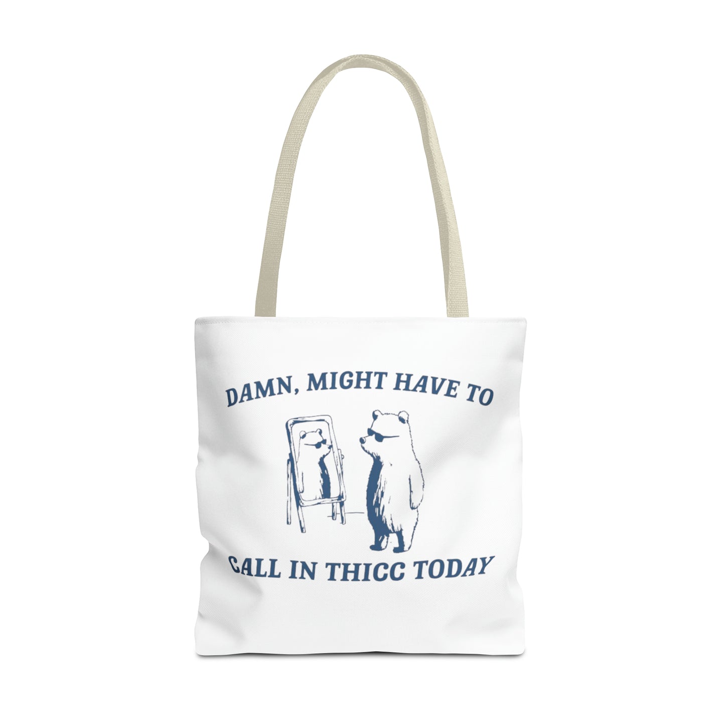 Damn Might Have To Call In Thick Today Meme Tote Bag