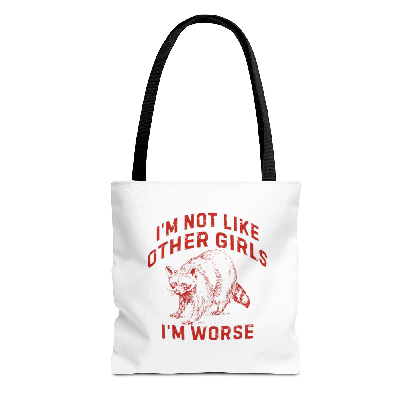 I'm Not Like Other Girls I'm Worse Meme Tote Bag