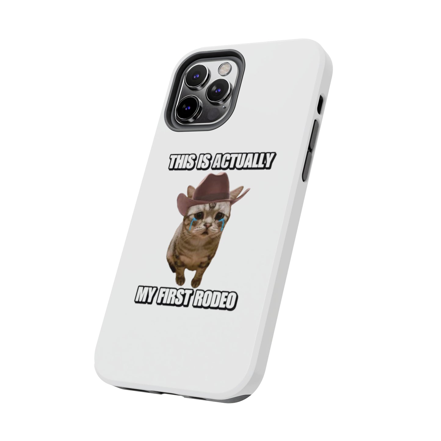 This Is Actually My First Rodeo Tough Phone Cases