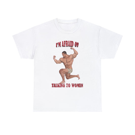 I'm Afraid Of Talking To Women Adult Unisex Shirt