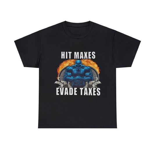 Hit Maxes Avoid Taxes Adult Unisex Shirt, Funny Gym Meme Shirt