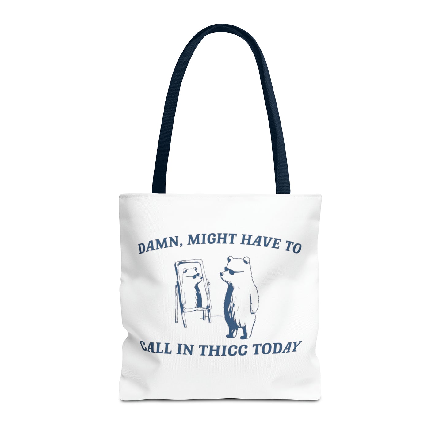 Copy of Damn Might Have To Call In Thick Today Meme Tote Bag