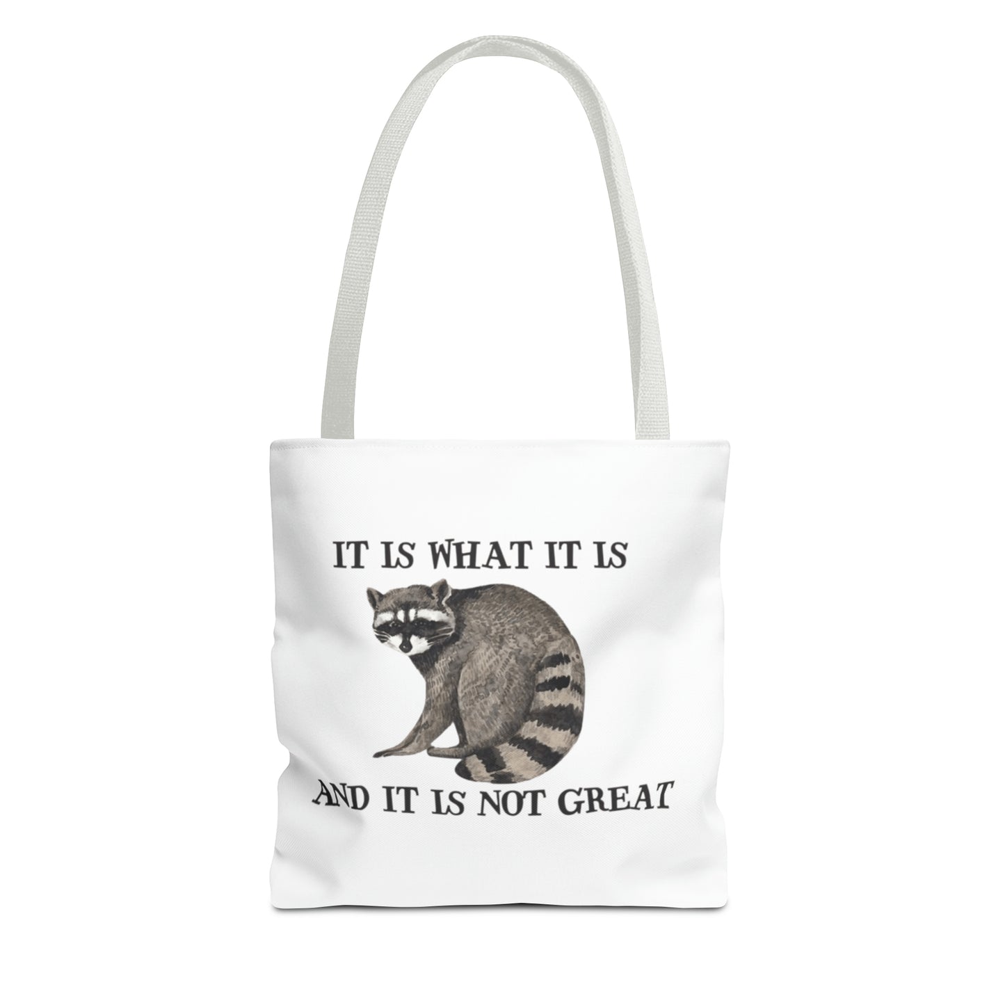 It Is What It Is And It Is Not Great Meme Tote Bag