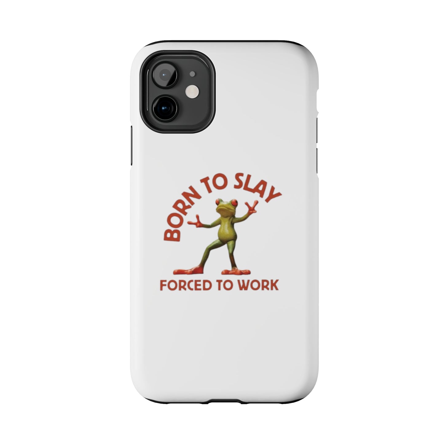 Born To Slay Forced To Work Tough Phone Cases