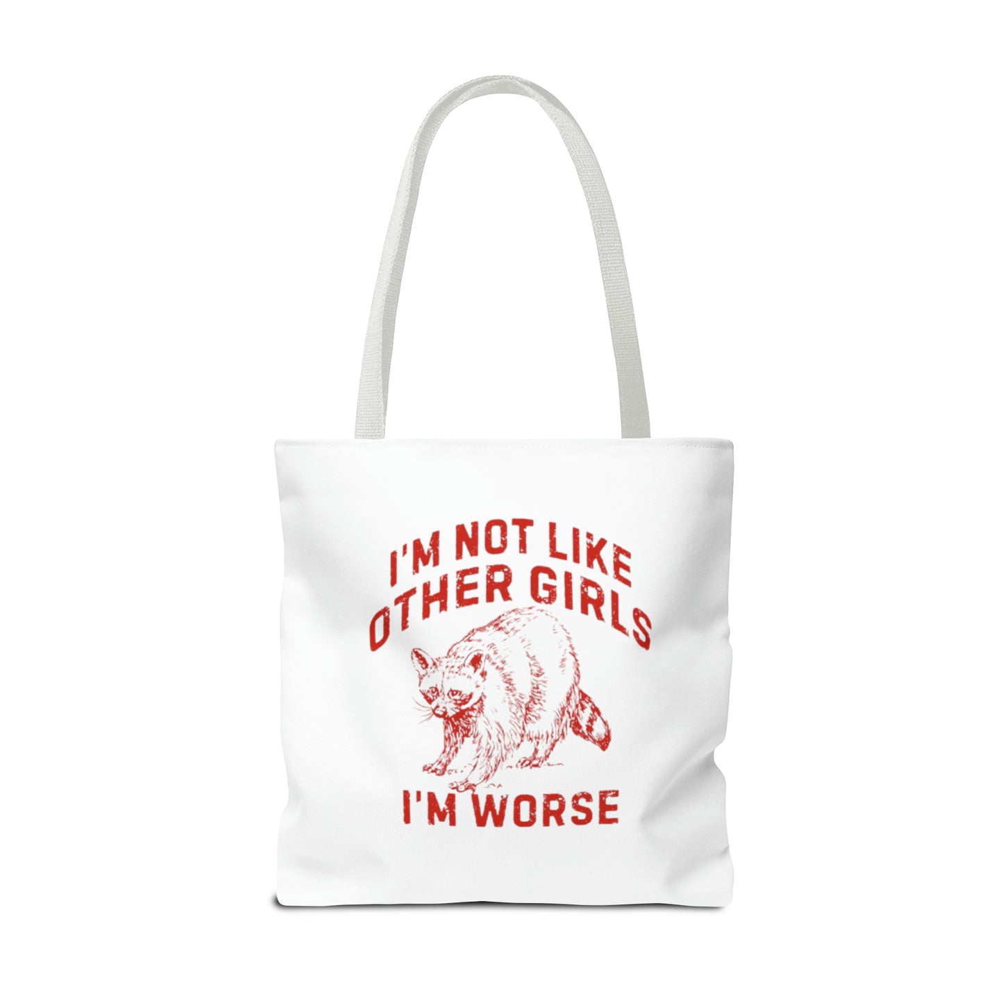 I'm Not Like Other Girls I'm Worse Meme Tote Bag