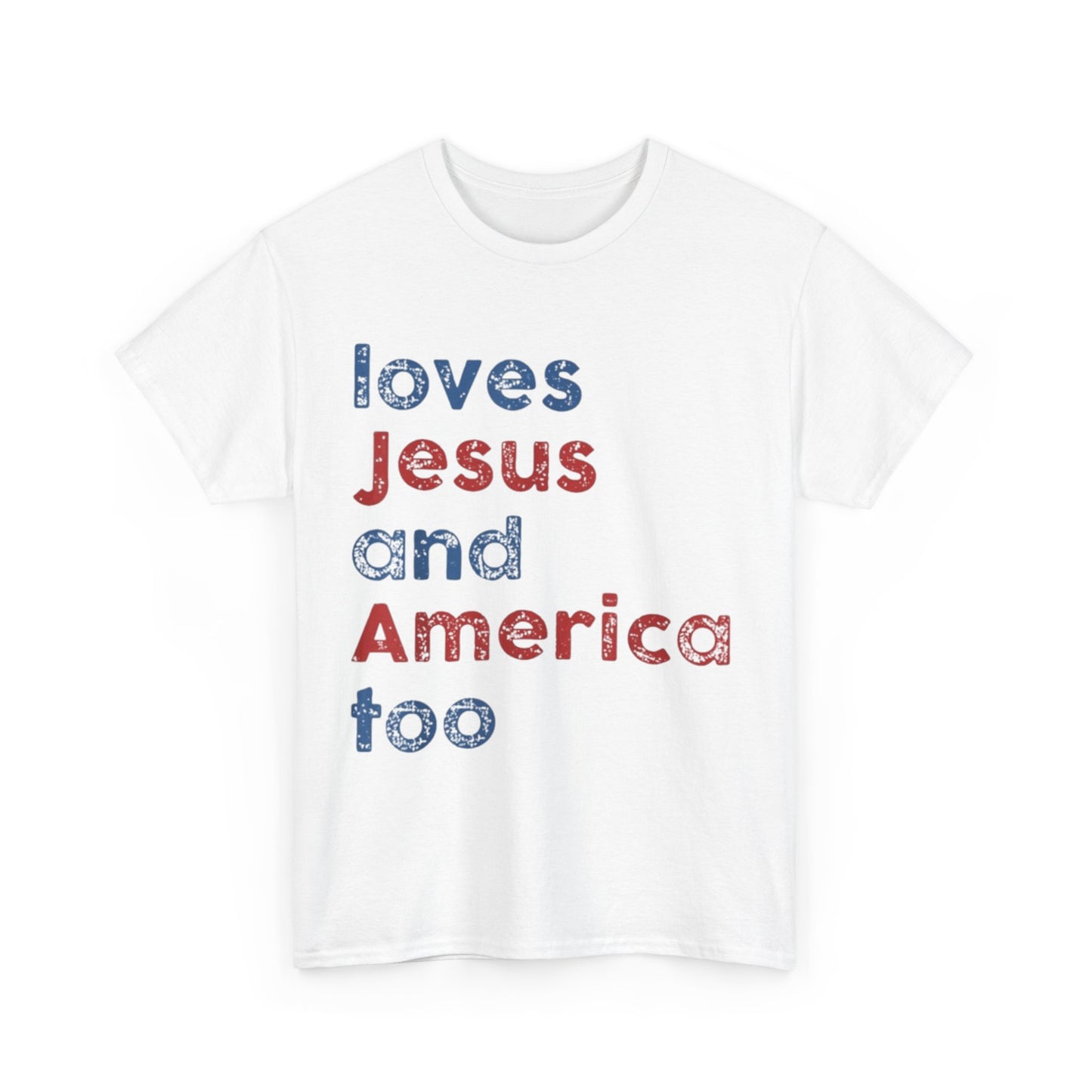 Loves Jesus And America Too Tee Unisex Shirt