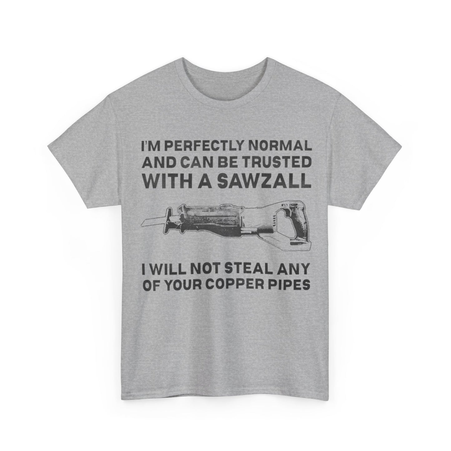 I Won't Steal Your Copper Pipes Funny Tee Unisex Shirt