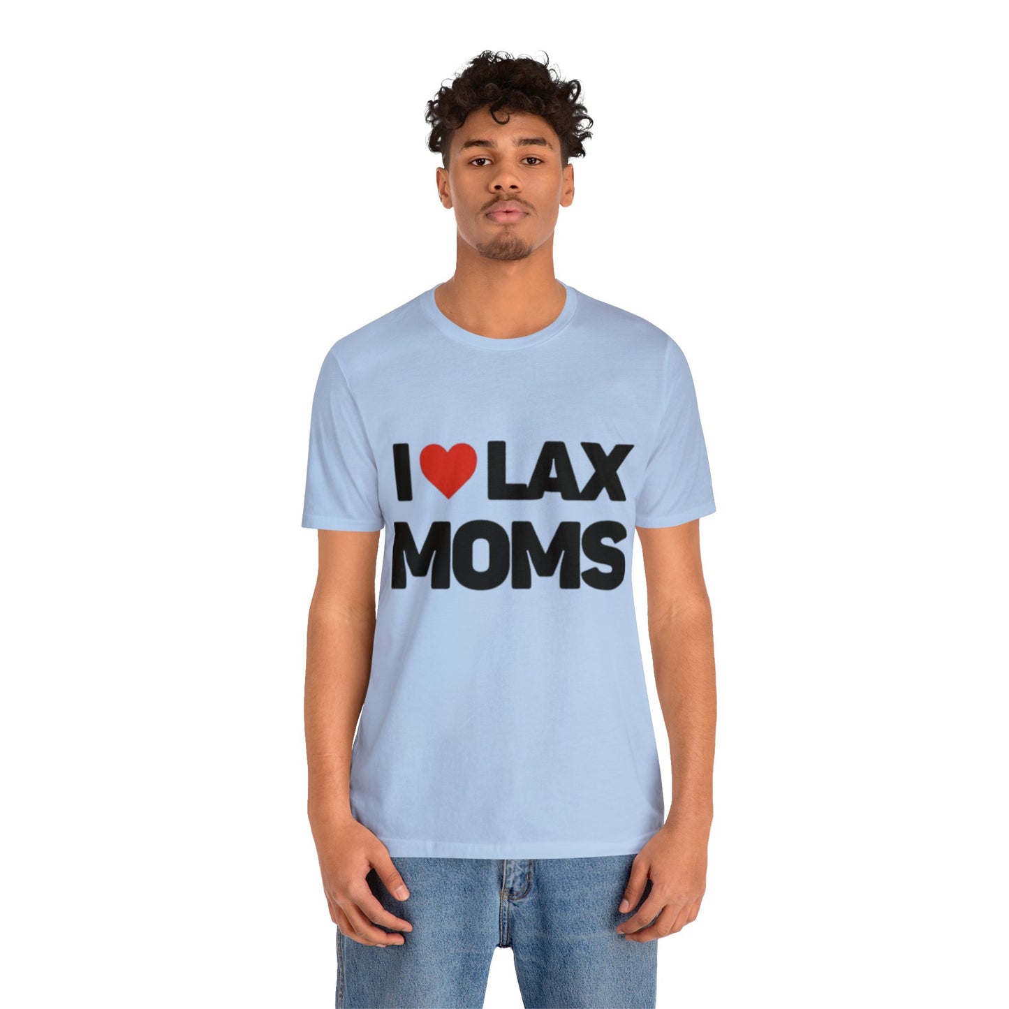 I Love Lax Moms Unisex T-shirt