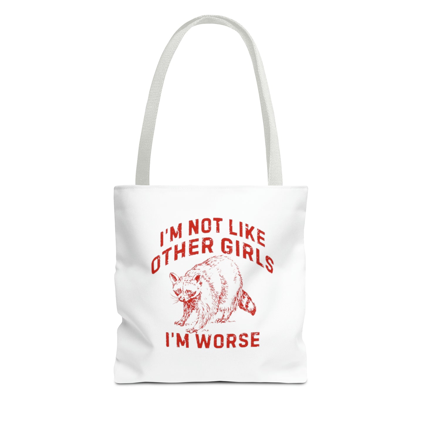 I'm Not Like Other Girls I'm Worse Meme Tote Bag