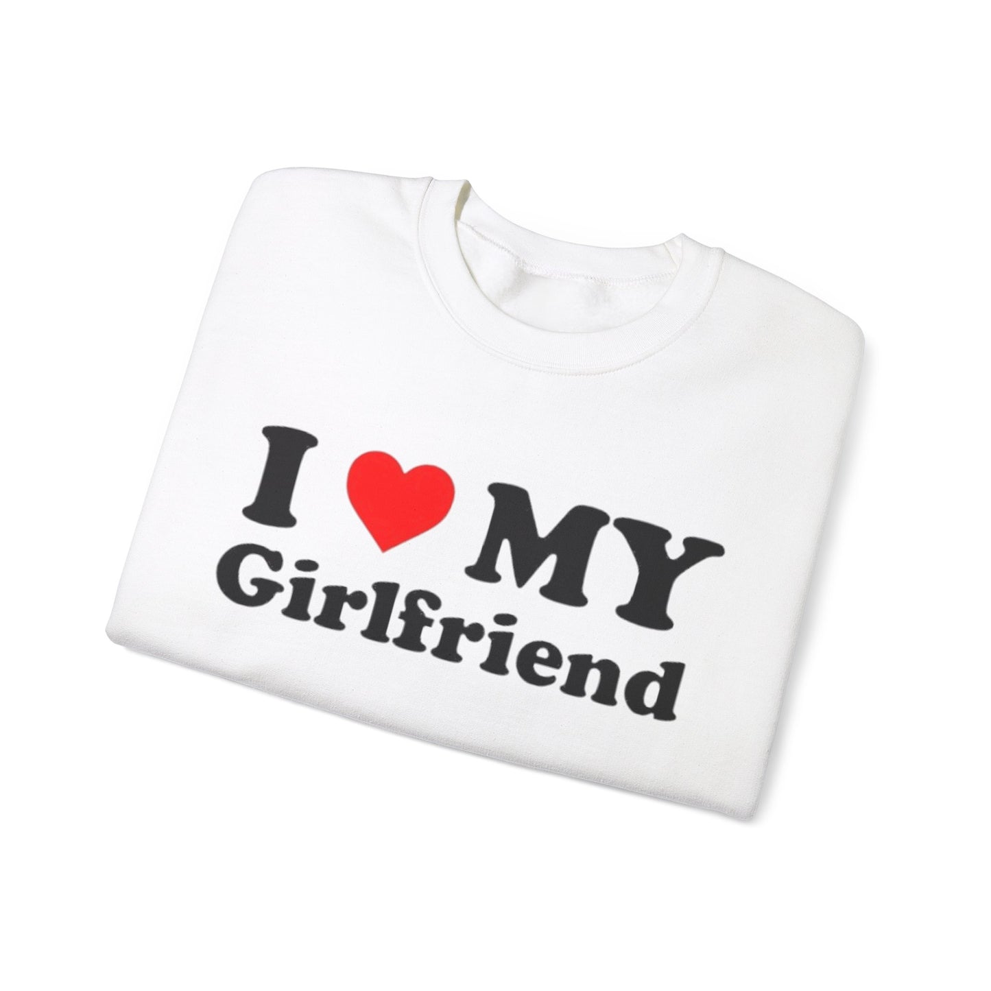 I Love My Girlfriend Unisex Crewneck Sweatshirt